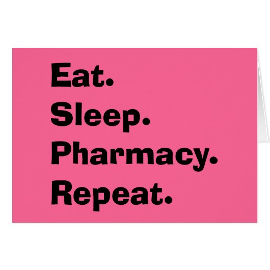 Funny Pharmacist Gifts "Eat, Sleep, Pharmacy..." Cards (Front Horizontal)
