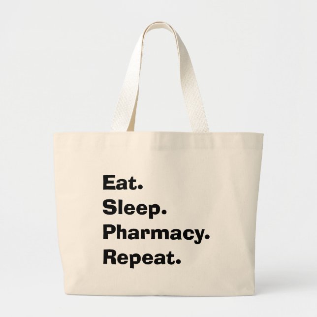 Funny Pharmacist Gifts "Eat, Sleep, Pharmacy..." Large Tote Bag (Front)