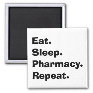 Funny Pharmacist Gifts "Eat, Sleep, Pharmacy..." Magnet