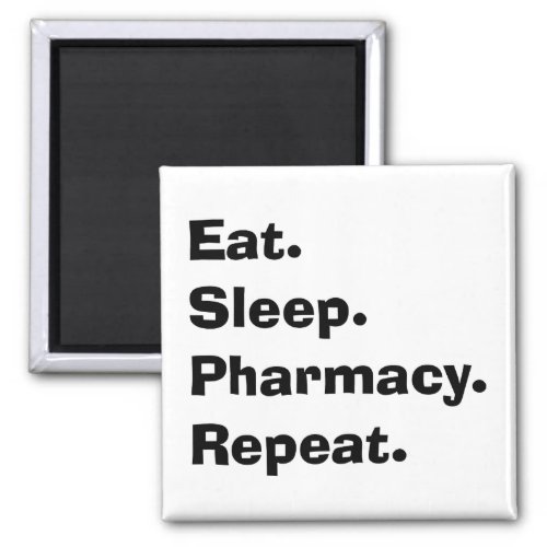 Funny Pharmacist Gifts Eat Sleep Pharmacy Magnet