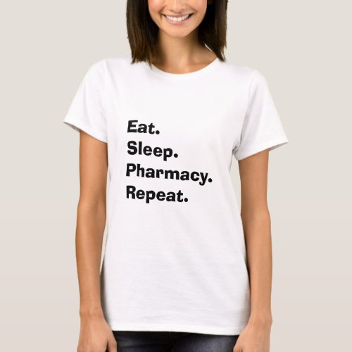 Funny Pharmacist Gifts Eat Sleep Pharmacy T_Shirt