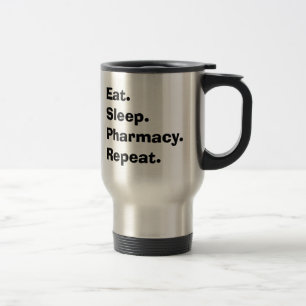 Funny Pharmacist Gifts "Eat, Sleep, Pharmacy..." Travel Mug