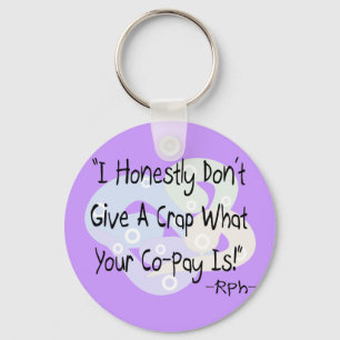 Funny Pharmacist Gifts "I Don't Give a Crap"! Keychain