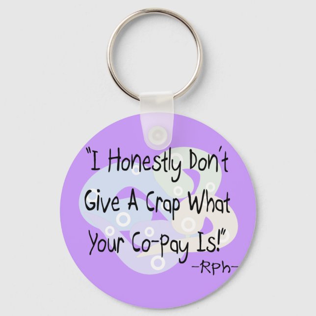 Funny Pharmacist Gifts "I Don't Give a Crap"! Keychain (Front)