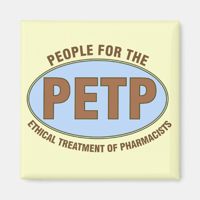 Funny Pharmacist Gifts Unique "PETP" Deisgn Magnet (Front)