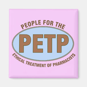 Funny Pharmacist Gifts Unique "PETP" Deisgn Magnet