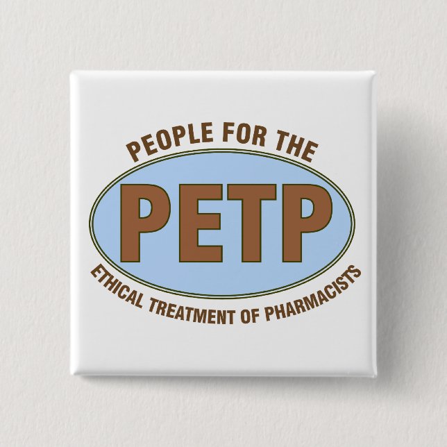 Funny Pharmacist Gifts Unique "PETP" Deisgn Pinback Button (Front)