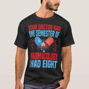 Funny Pharmacology Pharmacy Tech Science Nerd T-Shirt
