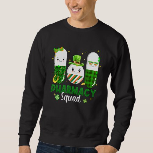 Funny Pharmacy Squad Pharmacist Pills St Patricks Sweatshirt