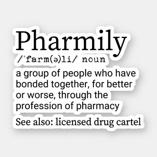 Funny Pharmily Definition Pharmacy Technician Sticker