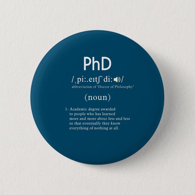 funny phd definition circle button (Front)