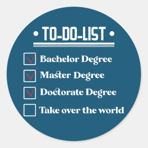 Funny PhD Doctorate Dissertation Doctor Degree Classic Round Sticker