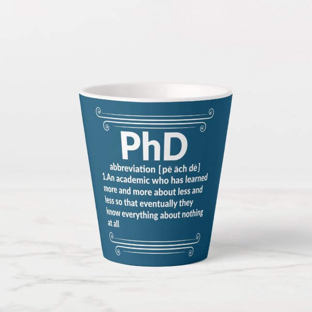 Funny PhD Doctorate Dissertation Doctor Degree Latte Mug (Front)