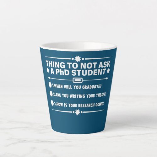 Funny PhD Doctorate Dissertation Doctor Degree Latte Mug