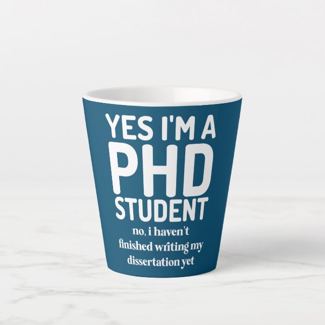 Funny PhD Doctorate Dissertation Doctor Degree Latte Mug (Front)