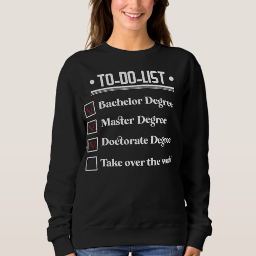 Funny PhD Doctorate Dissertation Doctor Degree Sweatshirt