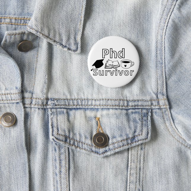 Funny PhD Graduation Badge – Academic Humor Design Button (In Situ)