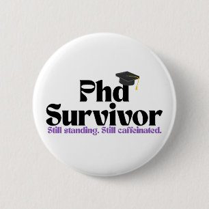 Funny PhD Graduation Badge – Academic Humor Design Button