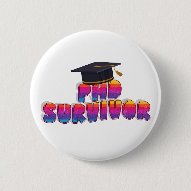 Funny PhD Graduation Badge – Academic Humor Design Button (Front)