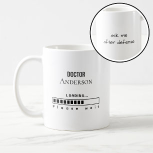 Funny PhD Graduation Doctor Name Loading Coffee Mug