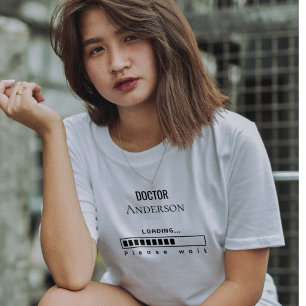 Funny PhD Graduation Doctor Name Loading T-Shirt