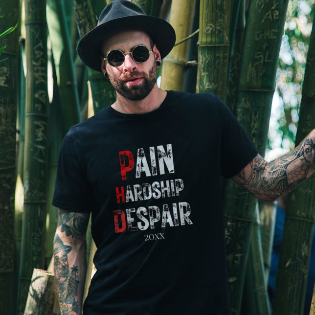 Funny PhD Graduation Pain Hardship Despair Quote T-Shirt (Creator Uploaded)