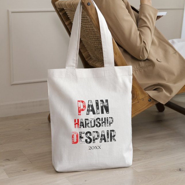 Funny PhD Graduation Pain Hardship Despair Quote Tote Bag (Creator Uploaded)