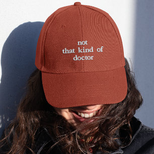 Funny PHD Not That Kind of Doctor Embroidered Baseball Cap