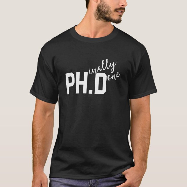 Funny Phd Shirt Phinally Finally Done Graduation H (Front)