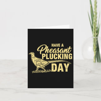 Funny Pheasant Hunting Plucking T Shirt Gift  Card