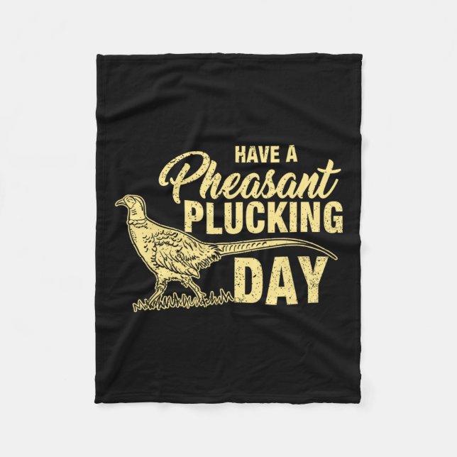 Funny Pheasant Hunting Plucking T Shirt Gift  Fleece Blanket (Front)