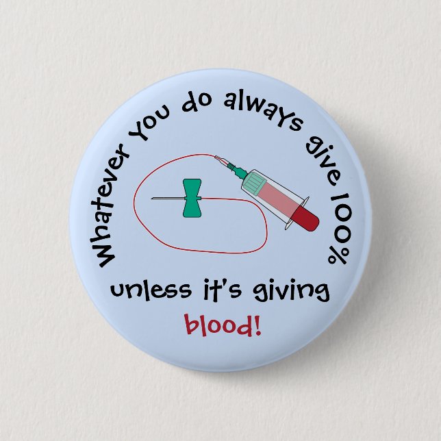 Funny Phlebotomist Always Give 100% Button (Front)