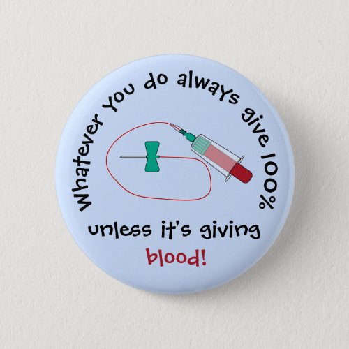 Funny Phlebotomist Always Give 100 Button