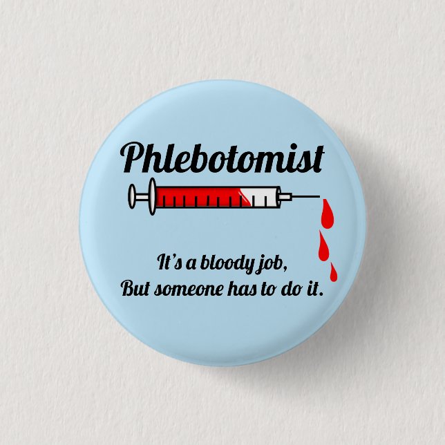 Funny Phlebotomist  Button (Front)