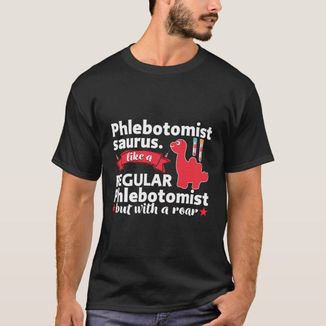 Funny Phlebotomist Phlebotomy Tech Rn Nurse Lab Te T-Shirt (Front)