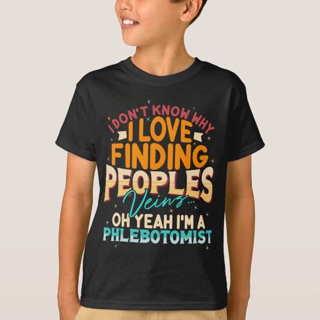 Funny Phlebotomist Quote Graduation Gift Humorous  T-Shirt (Front)
