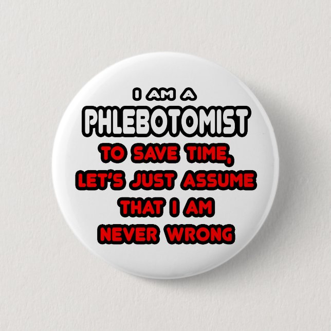 Funny Phlebotomist T-Shirts and Gifts Pinback Button (Front)