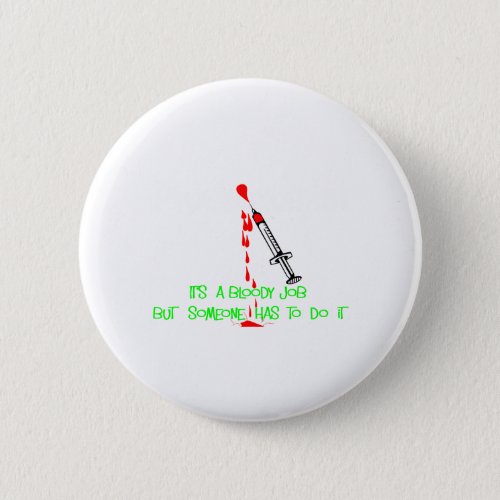 Funny Phlebotomist T_Shirts  Gifts Button