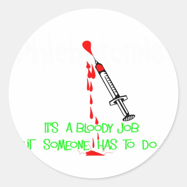 Funny Phlebotomist T-Shirts & Gifts Classic Round Sticker (Front)