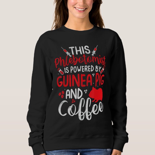 Funny Phlebotomy Phlebotomist Funny Guinea Pig Lov Sweatshirt (Front)