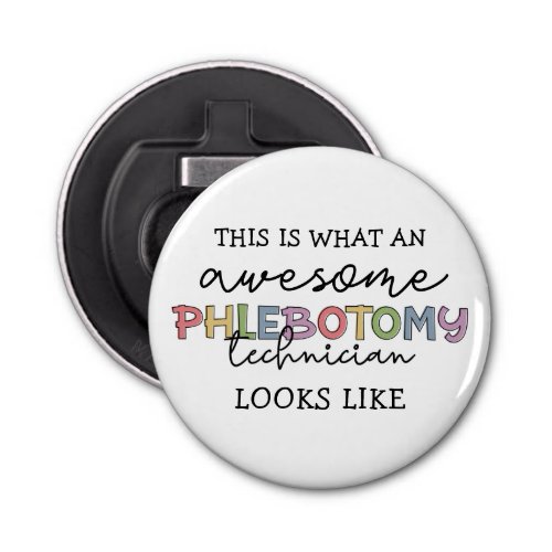 Funny Phlebotomy Technician awesome PBT Bottle Opener