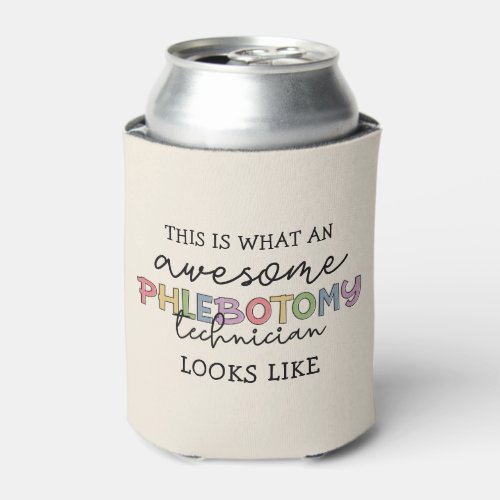 Funny Phlebotomy Technician awesome PBT Can Cooler