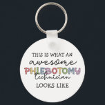 Funny Phlebotomy Technician awesome PBT Keychain<br><div class="desc">Funny Phlebotomy Technician PBT Awesome Phlebotomy Tech Gifts!</div>
