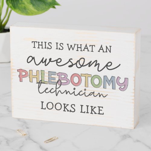 Funny Phlebotomy Technician awesome PBT Wooden Box Sign