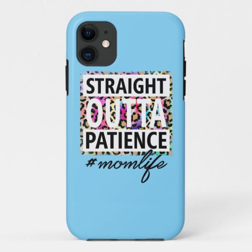 Funny phone cover Moms straight outta patience
