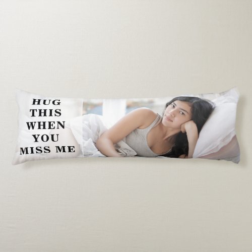 Funny Photo Long Distance Relationship Gift  Body Pillow
