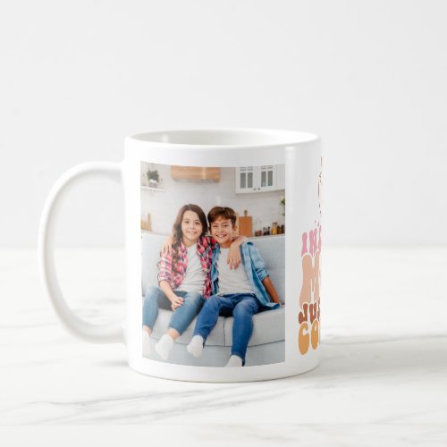 Funny Photo Mothers Day Gift Coffee Mug