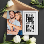 Funny Photo Wedding Save the Date   Announcement Postcard<br><div class="desc">Get ready to make your guests giggle with our uproariously fun Funny Photo Wedding Save the Date Announcement Postcard! This cheeky and charming card features your favorite photo and a hilarious message that reads, "Booze, food and bad dance moves." Whether you're planning a formal affair or a laid-back celebration, our...</div>