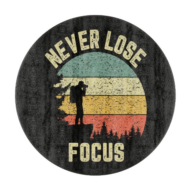 Funny Photographer Camera Never Lose Focus Cutting Board (Front)