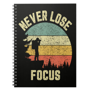 Funny Photographer Camera Never Lose Focus Notebook